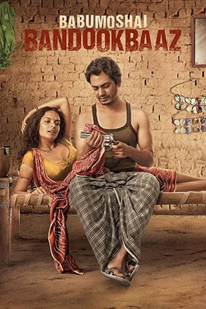 Babumoshai Bandookbaaz (2017) Hindi Full Movie 480p [350MB] | 720p [930MB] | 1080p [2GB]