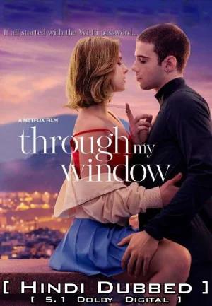 [18+] Through My Window – Netflix Original (2022) Dual Audio {Hindi-English} 480p [400MB] | 720p [1.2GB] | 1080p [3GB] | 2160P 4K [9.81GB]