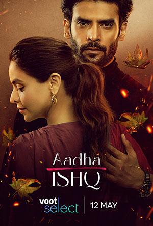 Aadha Ishq (2022) Season 1 Hindi Complete Voot Select Original WEB Series 480p | 720p WEB-DL