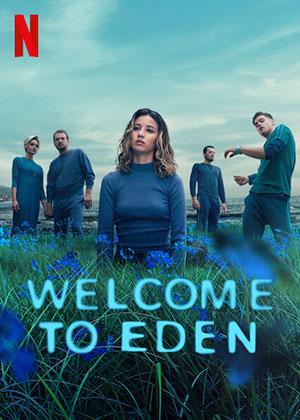 Welcome to Eden (2022) Season 1 Complete Netflix Original WEB Series 720p HEVC [250MB] WEB-DL