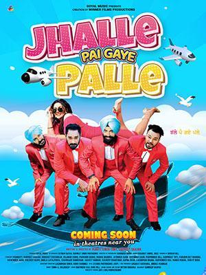 Jhalle Pai Gaye Palle (2022) Punjabi Full Movie WEB-DL 480p [400MB] | 720p [800MB] | 1080p [1.9GB]