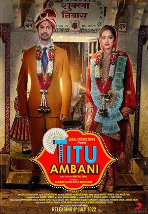 Titu Ambani (2022) Hindi Full Movie WEB-DL 480p [400MB] | 720p [1GB] | 1080p [2.2GB]