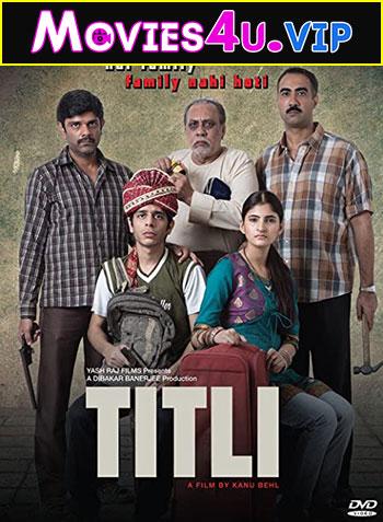 Titli (2014) Hindi Full Movie WEB-DL 480p [300MB] | 720p [1GB] | 1080p [3.2GB]