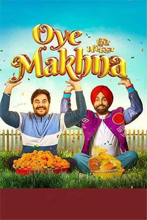 Oye Makhna (2022) Punjabi Full Movie WEB-DL 480p [400MB] | 720p [1GB] | 1080p [2GB]