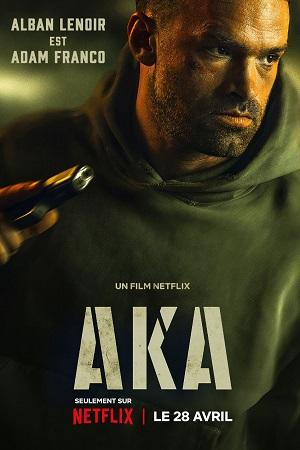 AKA – Netflix Original (2023) WEB-DL Dual Audio {Hindi-English} 480p [450MB] | 720p [1.2GB] | 1080p [2GB]