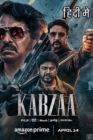 Kabzaa (2023) Hindi-Kannada Movie WEB-DL 480p [400MB] | 720p [1.1GB] | 1080p [2.5GB] | 2160p 4K [8GB]