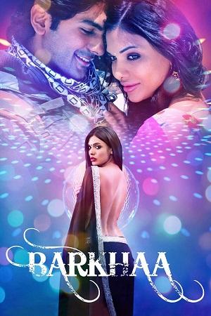 Barkhaa (2015) Hindi Full Movie WEB-DL 480p [400MB] | 720p [1.2GB] | 1080p [3.6GB]