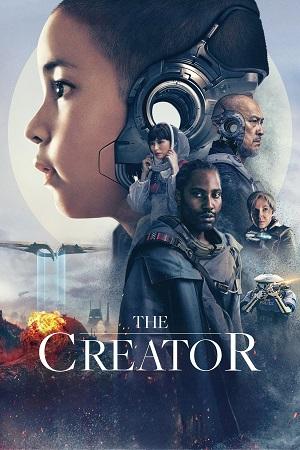 The Creator (2023) WEB-DL Dual Audio [Hindi (HQ-Dubbed) + English] Full Movie 480p [400MB] | 720p [1.2GB] | 1080p [2.7GB]