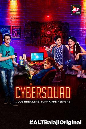 CyberSquad (Season 1) Complete Hindi ALTBalaji Web Series 480p [800MB] | 720p [1.7GB]