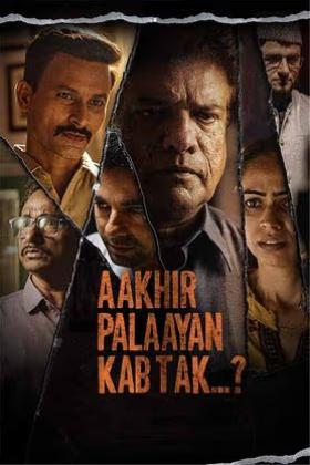 Aakhir Palaayan Kab Tak..? (2024) HDTS Hindi Full Movie 480p [370MB] | 720p [850MB] | 1080p [1.8GB]