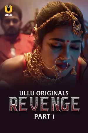 [18+] Revenge (2024) S01 Part 1 Hindi ULLU Originals Complete WEB Series 720p | 1080p WEB-DL