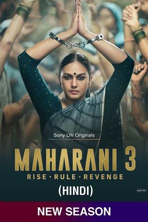 Maharani – 3 (2024) SonyLIV Original [Hindi + Multi Audio] WEB Series 480p | 720p | 1080p WEB-DL