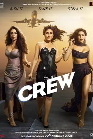 Crew (2024) WEB-DL Hindi Full Movie 480p [400MB] | 720p [1GB] | 1080p [2.4GB] | 2160p 4K [10.6GB]