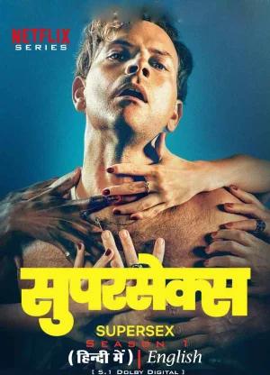 [18+] Supersex – Netflix Original (2024) Season 1 Complete Dual-Audio {Hindi-English} 480p | 720p | 1080p WEB-DL