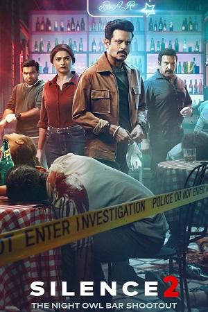 Silence 2: The Night Owl Bar Shootout (2024) ZEE5 WEB-DL {Hindi DD5.1} Full Movie 480p [410MB] | 720p [1.1GB] | 1080p [1.7GB] | 2160p [1.9GB]