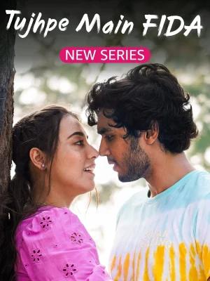 Tujhpe Main Fida (2024) Season 1 Hindi Complete AMZN-MiniTV WEB Series 480p | 720p | 1080p WEB-DL