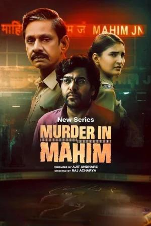 Murder In Mahim (2024) Season 1 Complete [Hindi + Multi Audio] WEB Series 480p | 720p | 1080p WEB-DL