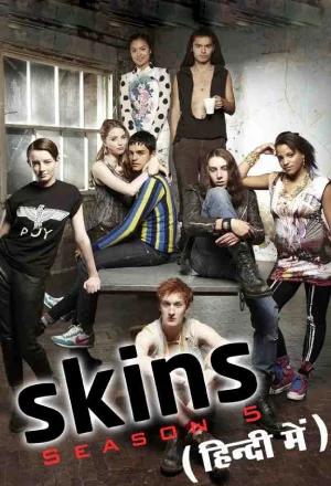 [18+] Skins (Season 5) Dual-Audio {Hindi-English} WEB Series 480p | 720p | 1080p WEB-DL