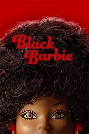 Black Barbie: A Documentary (2024) NF WEB-DL Dual Audio {Hindi-English} 480p [300MB] | 720p [820MB] | 1080p [2GB]