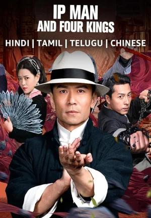 IP Man And Four Kings (2021) WEB-DL Multi Audio {Hindi + Tamil + Telugu} 480p [400MB] | 720p [700MB] | 1080p [1.8GB]