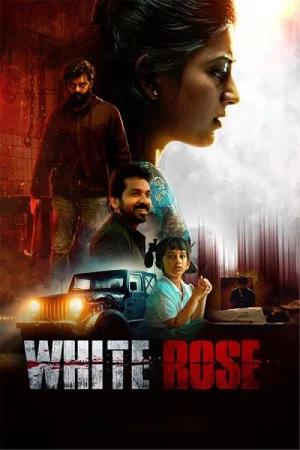 White Rose (2024) Dual Audio [Hindi ORG. + Tamil] Full Movie WEB-DL 480p [400MB] | 720p [1.1GB] | 1080p [2.3GB]