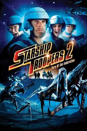 Starship Troopers 2: Hero of the Federation (2004) Dual Audio [Hindi ORG. + English] Full Movie BluRay 480p [300MB] | 720p [900MB] | 1080p [2GB]