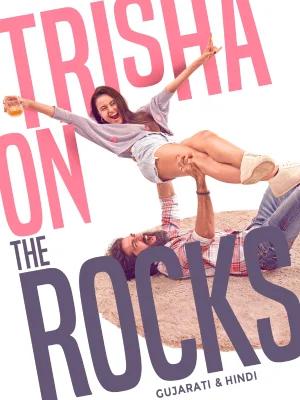 Trisha On The Rocks (2024) Dual Audio [Hindi ORG. + Gujarati] WEB-DL 480p [600MB] | 720p [1.6GB] | 1080p [3.4GB]